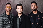 koffee with karan season 6 episode 2 dailymotion, Hardik Pandya, i feel very responsible karan johar on hardik pandya kl rahul row, Two boys
