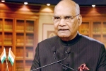 Indians abroad, ram nath kovind, india increasingly using technology for indians abroad kovind, Indians abroad