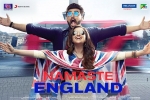 Namaste England Bollywood movie, Namaste England movie, namaste england hindi movie, Aditya seal