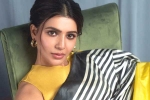 Samantha breaking updates, Samantha news, samantha in talks for one more bollywood film, Telugu movies