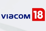Viacom 18 and Paramount Global deals, Viacom 18, viacom 18 buys paramount global stakes, Tv shows