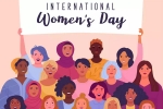 Women's Day 2022 quotes, Women's Day 2022 updates, nation celebrates women s day 2022, Gender equality