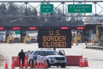 Justin Trudeau, Donald Trump, us canada borders to remain closed till june 21, Cross border