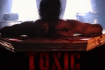 Yash's Toxic postponed, Yash's Toxic release date, yash s toxic postponed amid middle east conflict, Talent